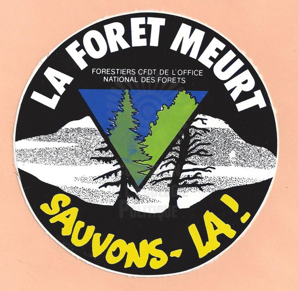 LA FORÊT MEURT SAUVONS-LA ! [ca. 1980-1989]