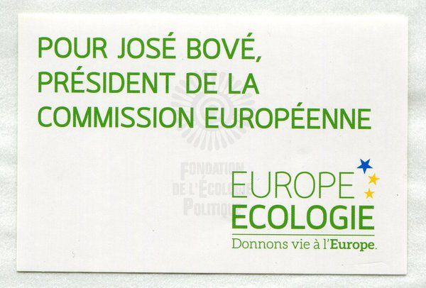POUR JOSÉ BOVÉ, PRÉSIDENT DE LA COMMISSION EUROPÉENNE (européennes 2009)