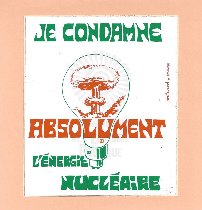 JE CONDAMNE ABSOLUMENT L’ÉNERGIE NUCLÉAIRE [ca. 1970-1979]